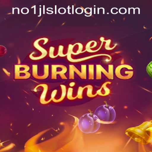 Dive into the Thrilling World of SuperBurningWins at NO1JL CASINO PH